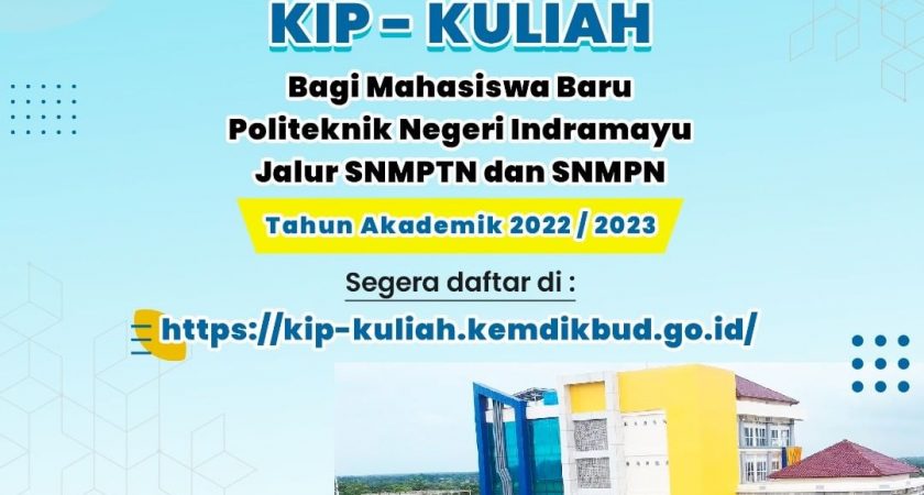 Pembukaan KIP-KULIAH Mahasiswa Baru Politeknik Negeri Indramayu jalur SNMPTN dan SNMPN Tahun Akademik  2022/2023
